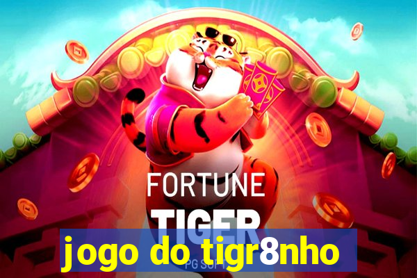 jogo do tigr8nho